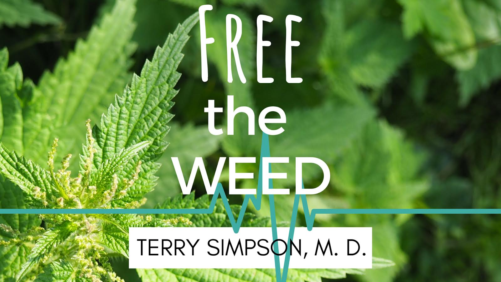 Free the Weed Dr Terry Simpson